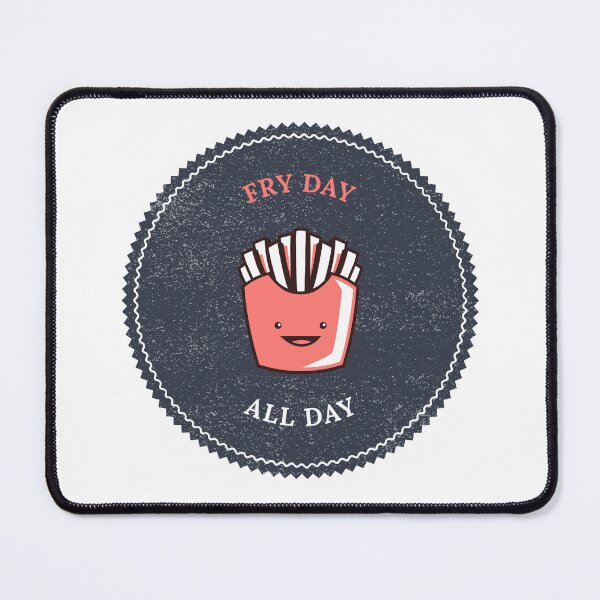 Item preview, Fry Day All Day designed and sold by MikesPoD.