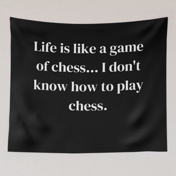 Item preview, Funny Gift | Life is Like Chess | Sarcastic Phrase | Boardgame Humor designed and sold by Covello & Martin Est. 1993.