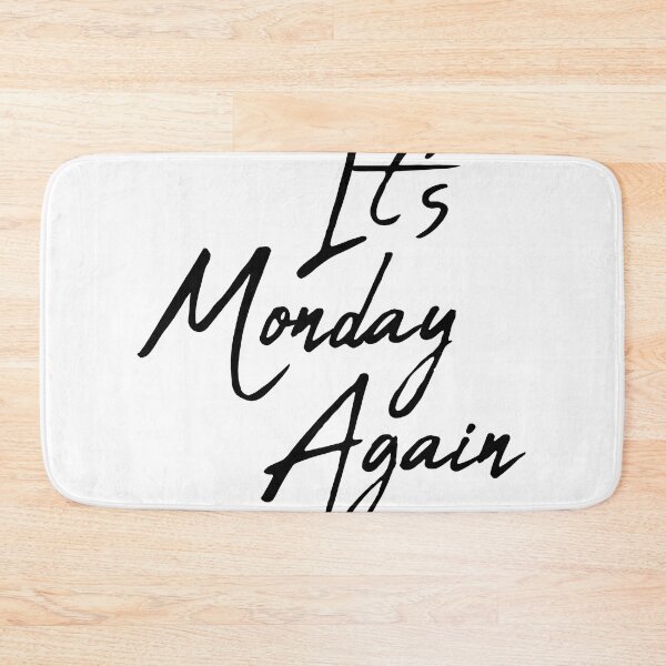 Item preview, It 's Monday Again designed and sold by yphien.