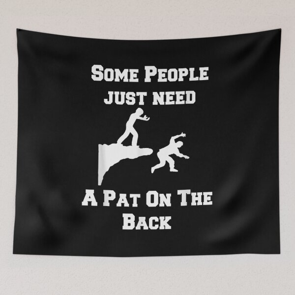 Item preview, Funny Gift Some People Just Need A Pat On The Back  designed and sold by doriaali.