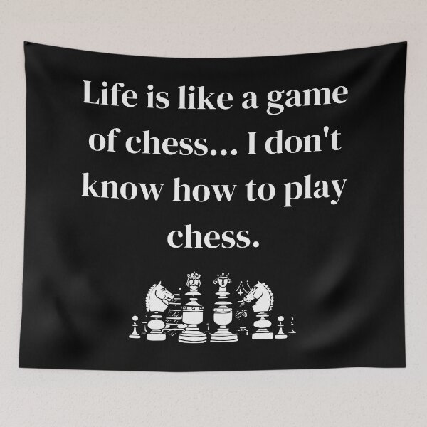 Item preview, Funny Gift | Life is Like Chess | Sarcastic Phrase | Boardgame Humor designed and sold by Covello & Martin Est. 1993.