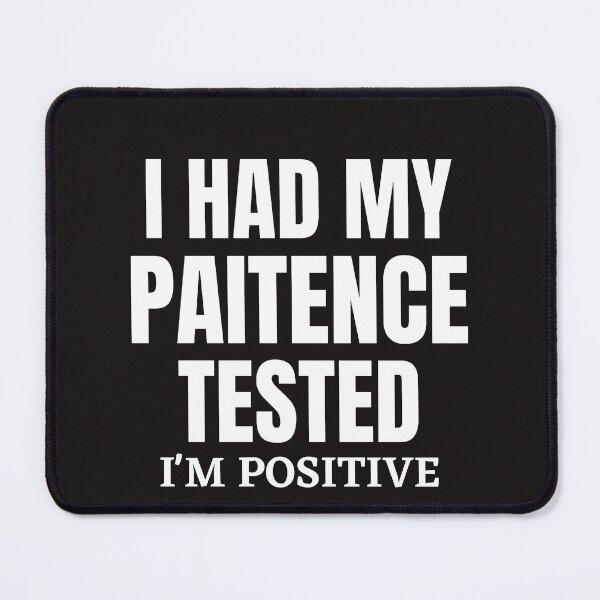 Item preview, I have my PAITENCE tested I am positive designed and sold by Dressculture.
