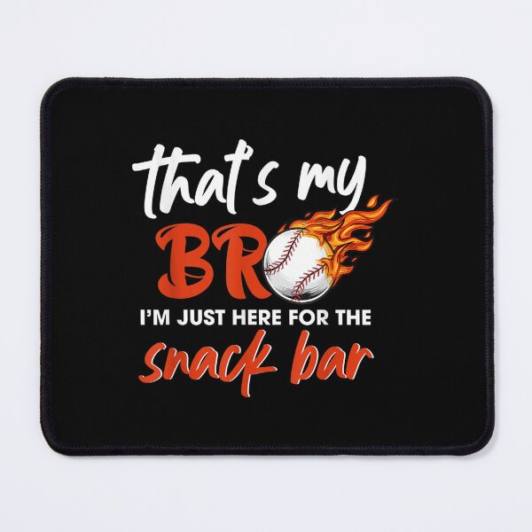 Item preview, Rd That's My Bro I'm Just Here For Snack Bar Funny Baseball designed and sold by doriaali.