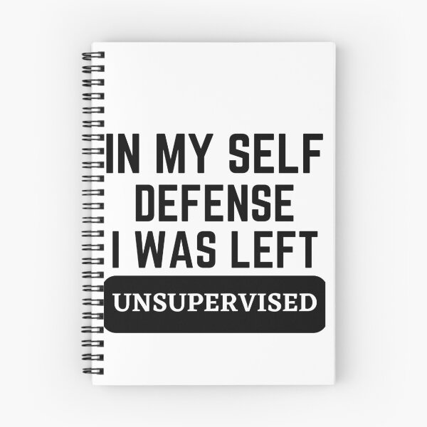 Item preview, In my self defense I was left unsupervised  designed and sold by Dressculture.