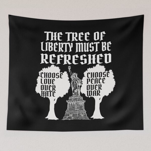 Item preview, the tree of liberty must be refreshed | Freedom for all  designed and sold by Social-Equality.
