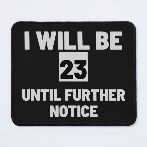 Item preview, 23rd Birthday Funny Shirt I Will Be 23 Until Further Notice Tri-blend designed and sold by elegance8.