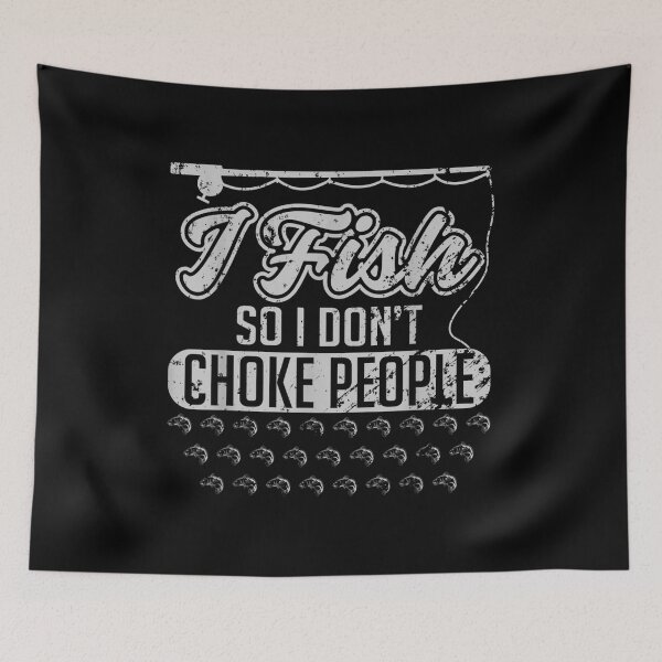 Item preview, I Fish So I Don't Choke People Funny Sayings Fishing  designed and sold by doriaali.