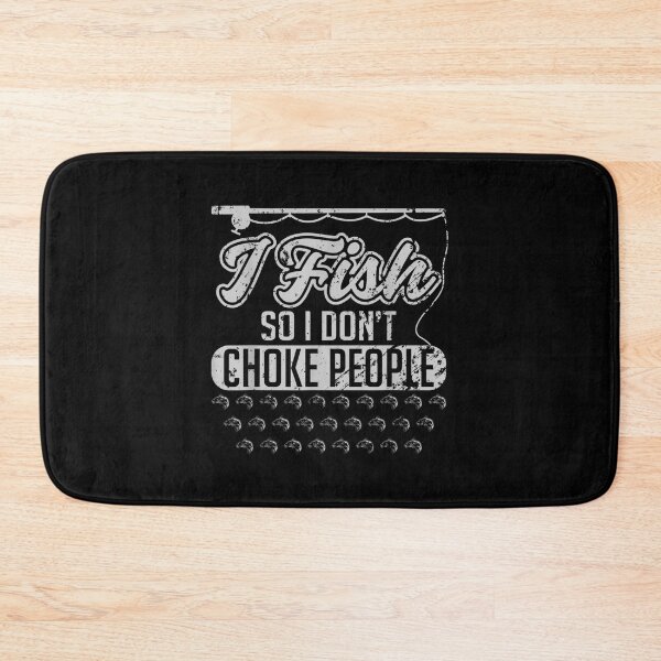 Item preview, I Fish So I Don't Choke People Funny Sayings Fishing  designed and sold by doriaali.