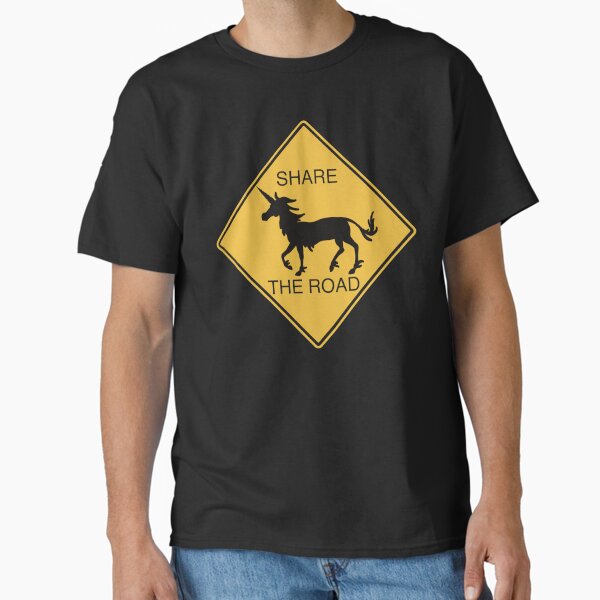 Share The Road Unicorn Traffic Sign Classic T-Shirt