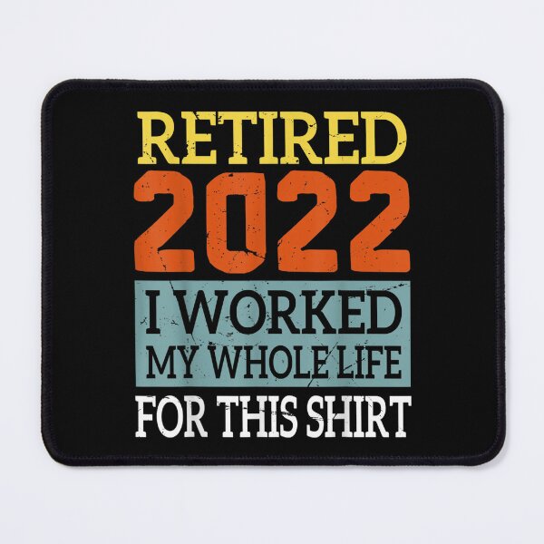 Item preview, Retired I Worked My Whole Life For This designed and sold by doriaali.