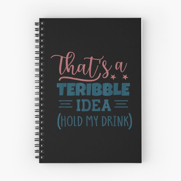 Item preview, That's A Terrible Idea Hold My Drink Costumed  designed and sold by doriaali.