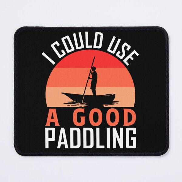 Item preview, I Could Use A Good Paddling Funny Kayak Kayaking designed and sold by theresamorelli.