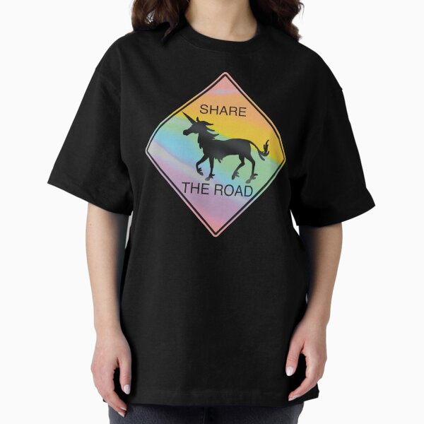 Unicorn Sign Share The Road Pastel or Aluminum Oversized T-Shirt