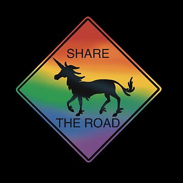 Artwork thumbnail, Unicorn Sign Share The Road Rainbow by BlazeraptorGirl