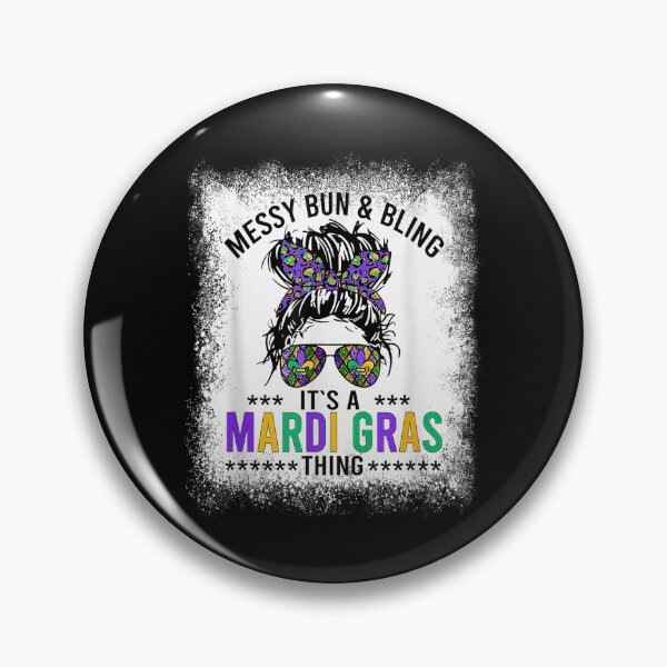 Item preview, Bleached Messy Bun And Bling It's A Mardi Gras Thing  designed and sold by doriaali.