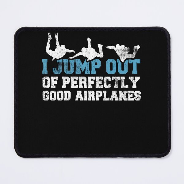 Item preview, I Jump Out Of Perfectly Good Airplanes Funny Skydiving designed and sold by theresamorelli.