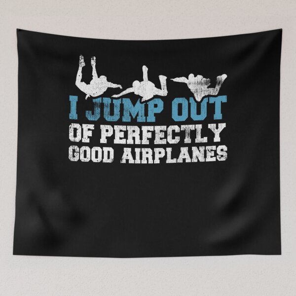 Item preview, I Jump Out Of Perfectly Good Airplanes Funny Skydiving  designed and sold by theresamorelli.