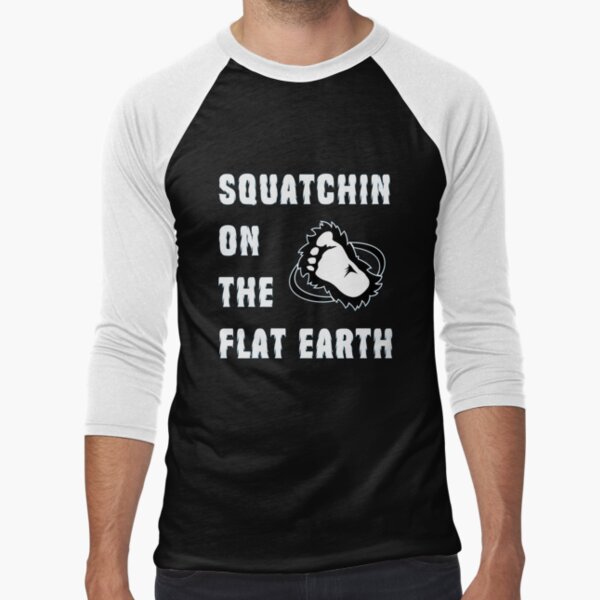 Squatchin on the Flat Earth T-Shirt- For Squatchers, BigFoot T-Shirt, Squatching Experts, Flat Earth Bigfoot T-Shirt, Flat Earth T-shirt Baseball ¾ Sleeve T-Shirt
