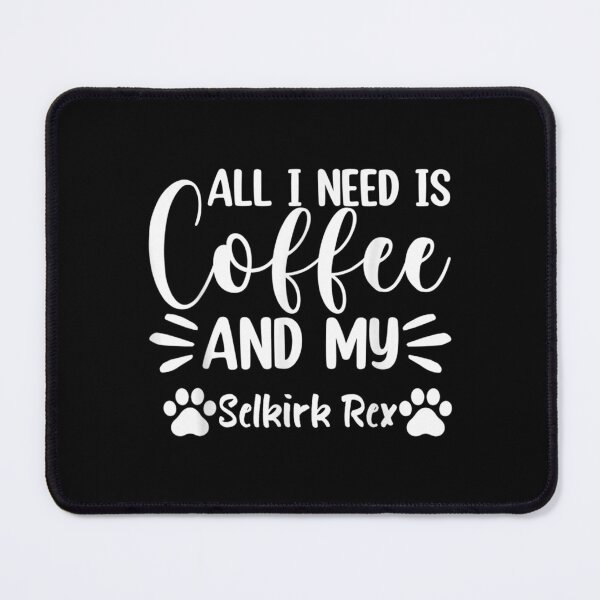 Item preview, All I Need Is Coffee And My Selkirk Rex Cat Lover designed and sold by terrycar.