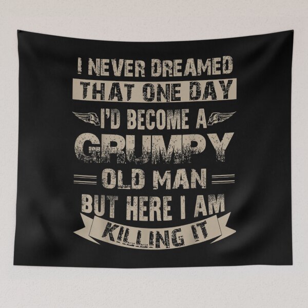 Item preview, I'd Become A Grumpy Old Man Grumpy designed and sold by theresamorelli.