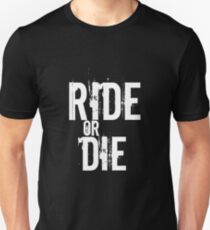 Ride Or Die 2017 Unisex T-Shirt