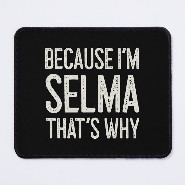 Item preview, Βecause I’m Selma That’s Why Funny Personalized Name designed and sold by MariosNydras.