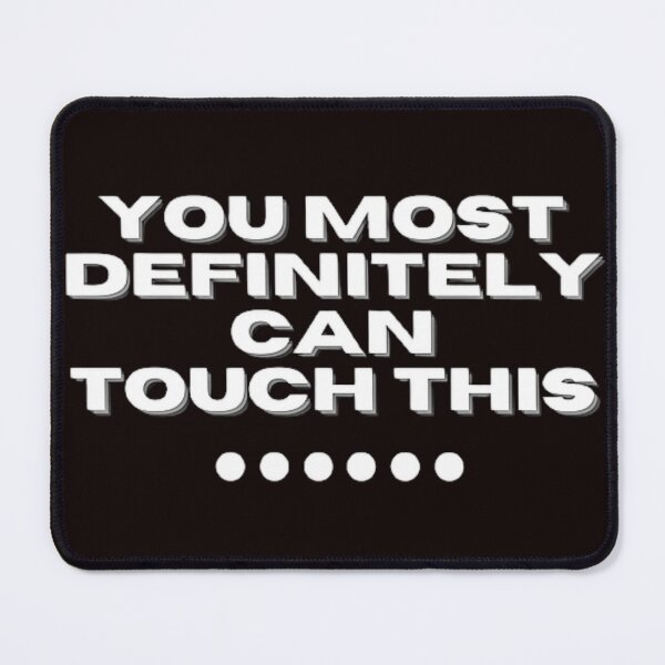 Item preview, YOU CAN TOUCH THIS designed and sold by jmed70.