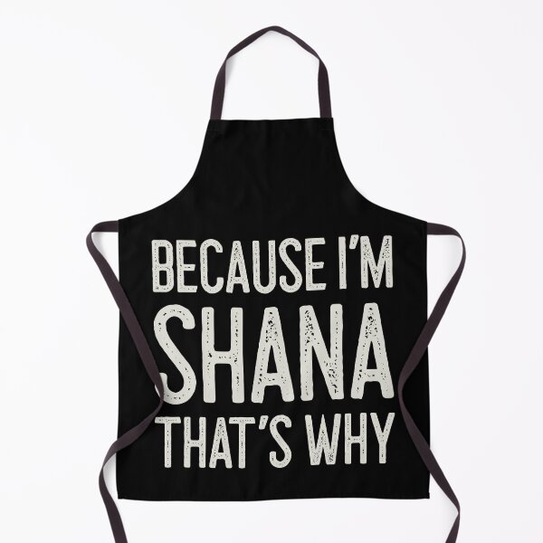 Item preview, Βecause I’m Shana That’s Why Funny Personalized Name designed and sold by MariosNydras.