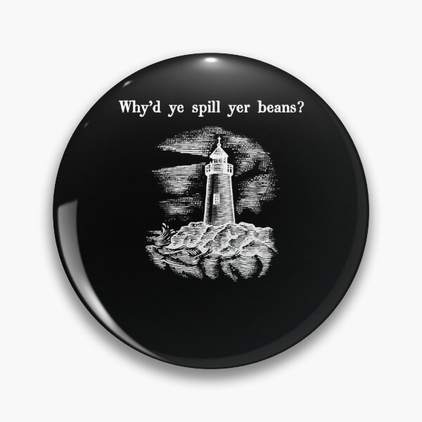 Item preview, Great Model Whyd Ye Spill Yer Beans Awesome For Movie Fan designed and sold by BerryStreich.