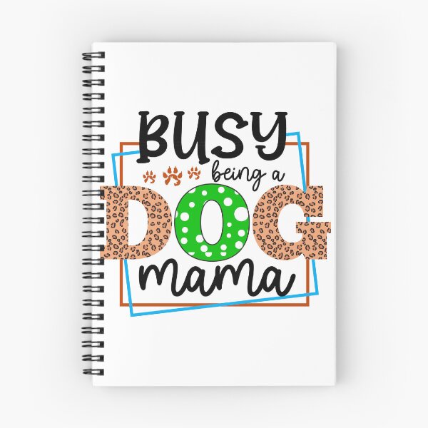 Item preview, Busy being a Dog Mama designed and sold by EcMermaid1972.