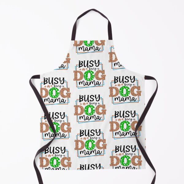 Item preview, Busy being a Dog Mama designed and sold by EcMermaid1972.