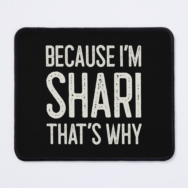 Item preview, Because I’m Shari That’s Why Funny Personalized Name designed and sold by MariosNydras.