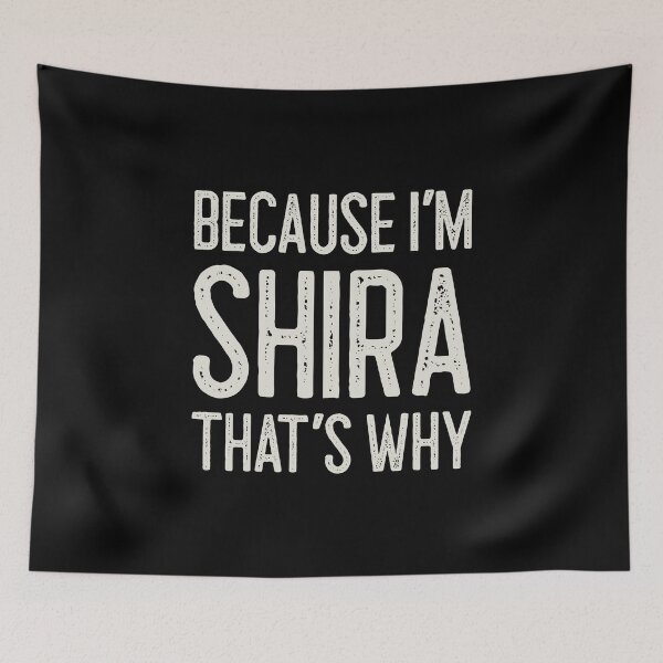 Item preview, Because I’m Shira That’s Why Funny Personalized Name designed and sold by MariosNydras.