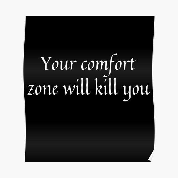 "Motivational Gift Your Comfort Zone Will Kill You Life Lesson