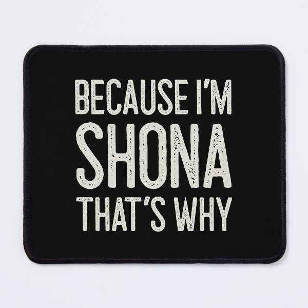 Item preview, Βecause I’m Shona That’s Why Funny Personalized Name designed and sold by MariosNydras.