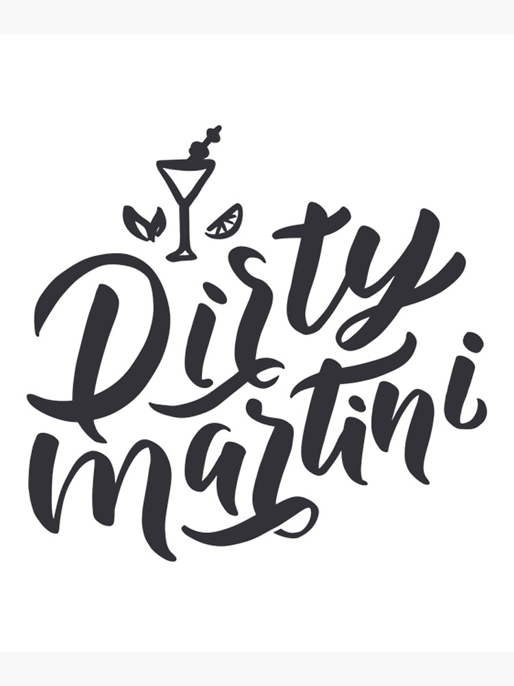 "Dirty Martini" Poster for Sale by TranDatUcler | Redbubble