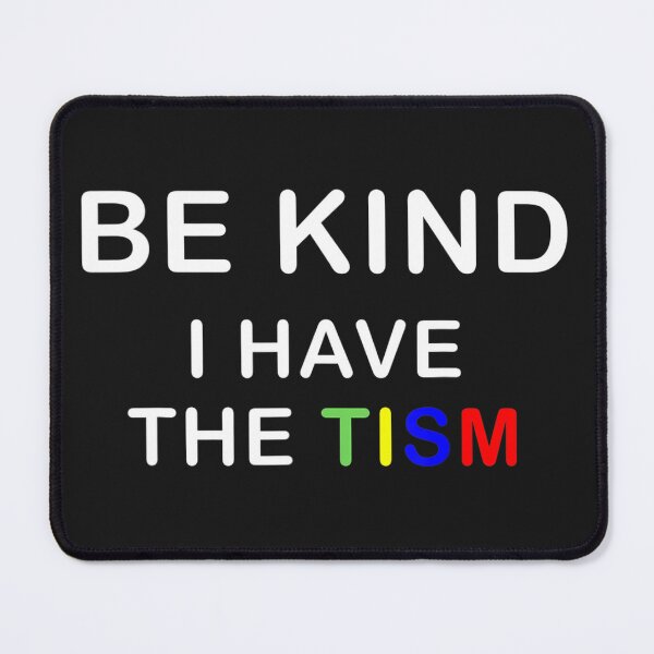 Item preview, Style Be Kind I Have The Tism Vintage designed and sold by catprograming.