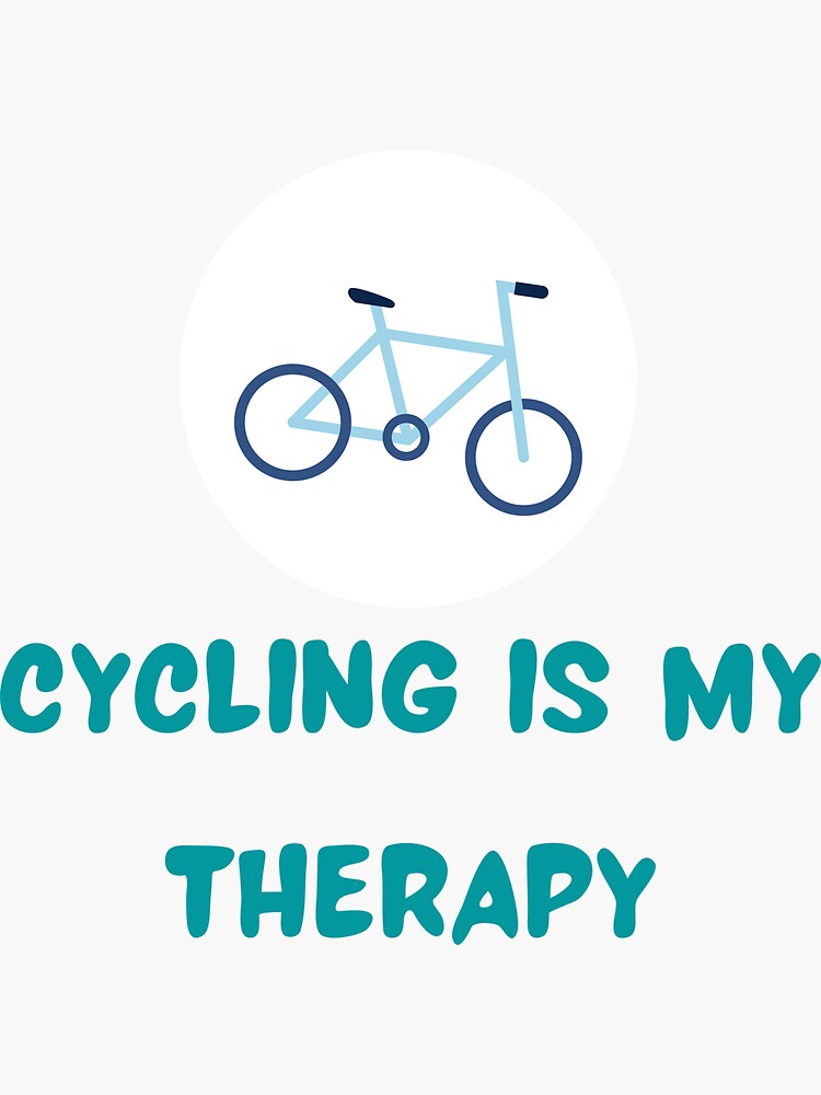 "cycling is my therapy tshirts" Sticker by shohanamehzabin Redbubble