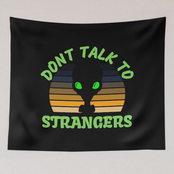 Item preview, Dont talk to strangers designed and sold by WellingtonAdams.