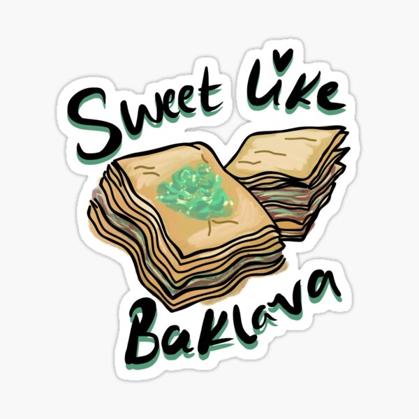 SWEET LIKE BAKLAVA Sticker