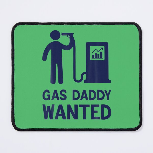 Item preview, Gas Daddy Wanted Gas Daddy Pride Funny Gas Prices designed and sold by krao08.