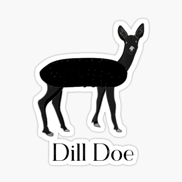 Dill Doe Vinyl Sticker Decal (4 x 3.5) | Peel & Stick | Funny, Humor,  Gift, Deer, Animal, Humorous, Sarcastic