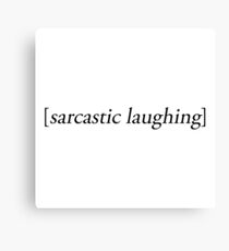 Sarcastic Laughing Tumblr Design Canvas Print
