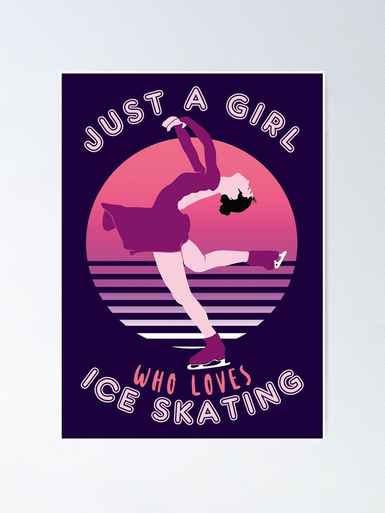 Figure Skater Gifts ,Just A Girl Who Loves Ice Skating Poster for Sale by  NJMGOAT