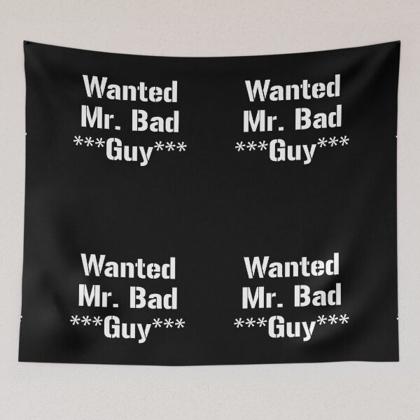 Item preview, Wanted Mr. Bad Guy  designed and sold by M4SHORT.