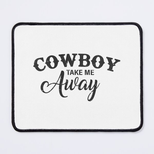 Item preview, Cowboy Take Me Away       designed and sold by SapphireCheeks.