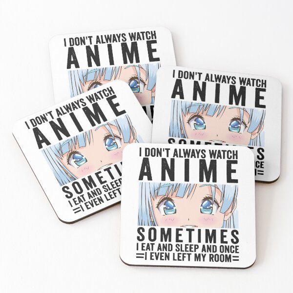 Item preview, Good Love Bound Together Beauty Always Watch Anime Sometimes I Eat And Sleep And Once I Even Left My designed and sold by PagePractitione.
