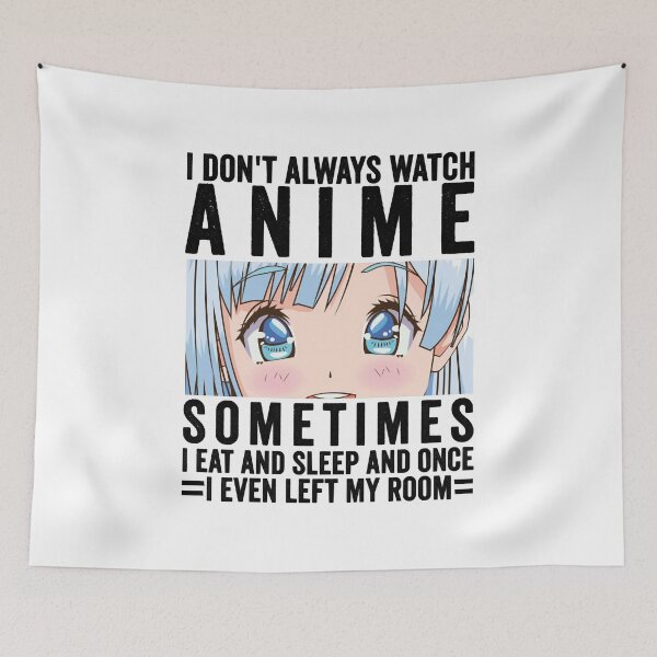 Item preview, Good Love Bound Together Beauty Always Watch Anime Sometimes I Eat And Sleep And Once I Even Left My designed and sold by PagePractitione.