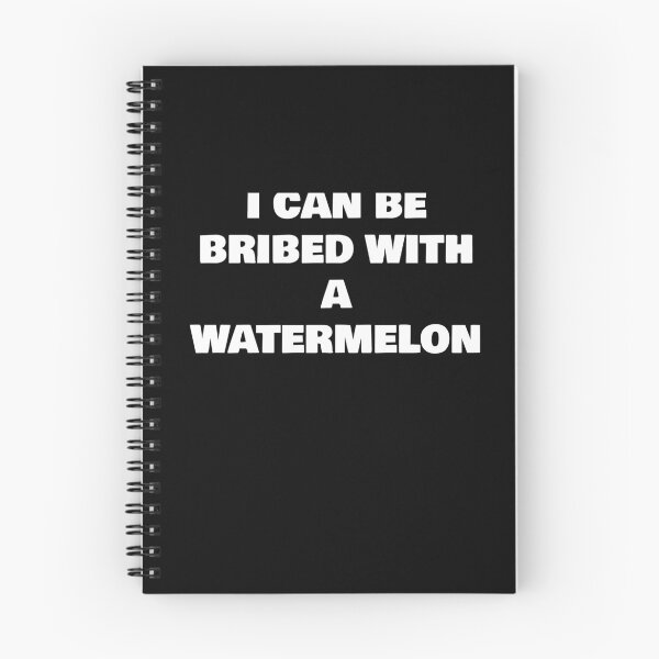 Item preview, I CAN BE BRIBED WITH A  WATERMELON designed and sold by joebrad.