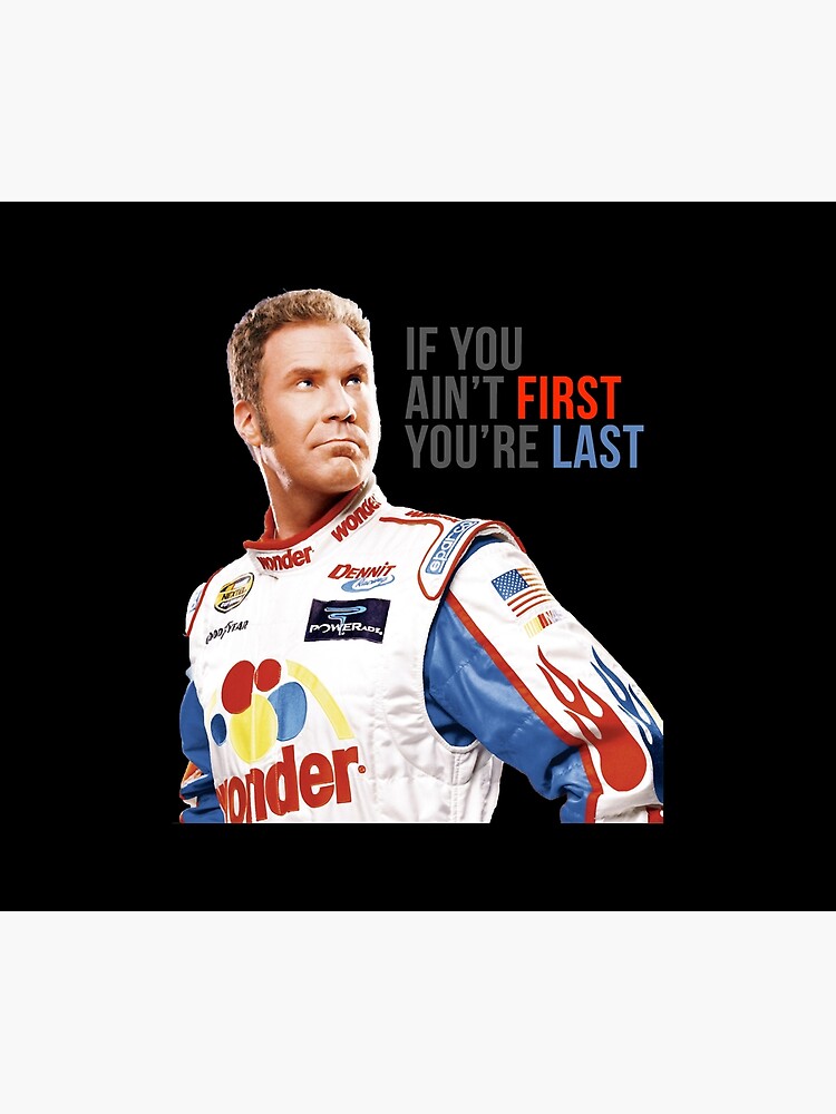 Discover Will Ferrell Talladega Nights Ricky Bobby If You Ain_t First You_re Last Tank Top Shower Curtain